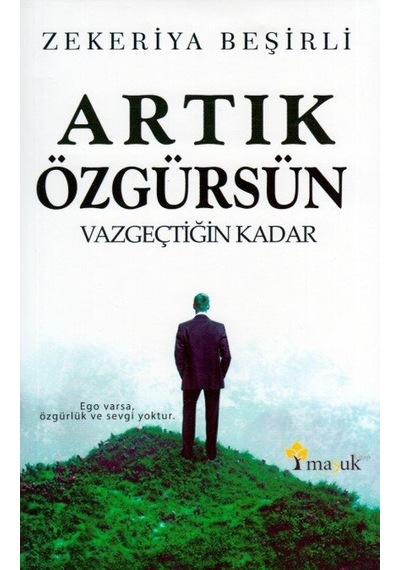 Artık Özgürsün - Zekeriya Beşirli - Maşuk Kitap
