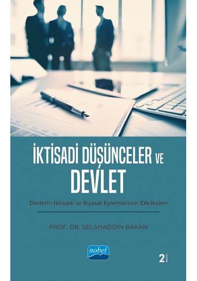 İktisadi Düşünceler Ve Devlet - Devletin İktisadi Ve Siyasal Eylemlerinin Etkileşimi