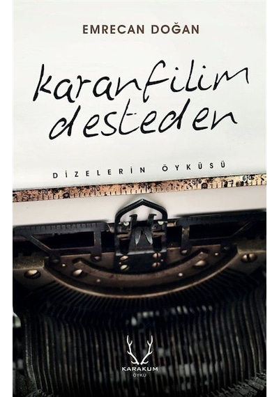 Karanfilim Desteden - Dizelerin Öyküsü - Emrecan Doğan - Karakum