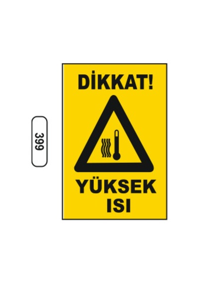 Dikkat Yüksek Isı Uyarı İkaz Levhası