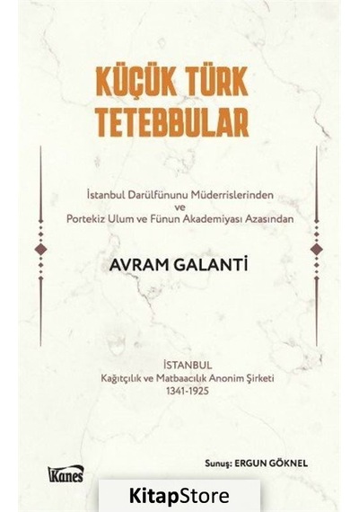 Küçük Türk Tetebbular - Avram Galanti - Kanes Yayınları