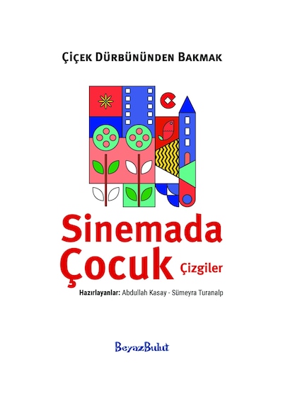Çiçek Dürbününden Bakmak - Sinemada Çocuk Çizgiler