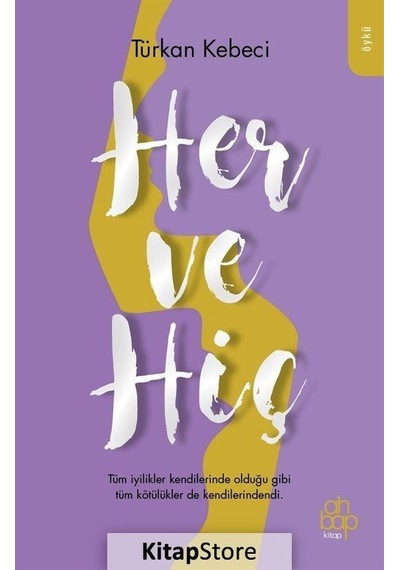 Her ve Hiç - Türkan Kebeci - Ahbap Kitap