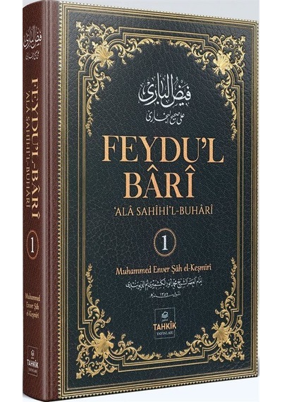 Feydu'l Barî 'ala Sahîhi'l Buharî 1. Cilt / Muhammed Enver Ş...