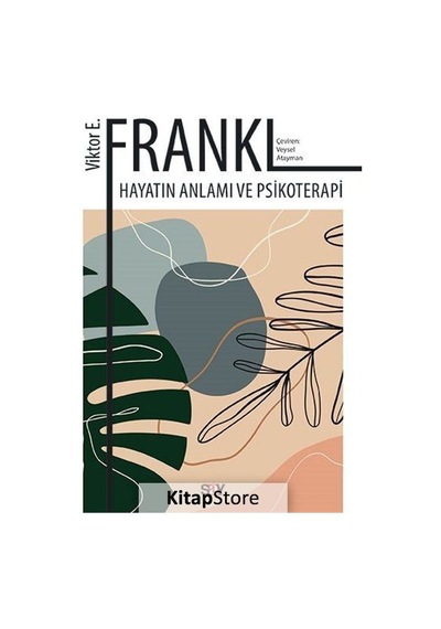 Hayatın Anlamı ve Psikoterapi - Viktor Emil Frankl - Say Yayınları