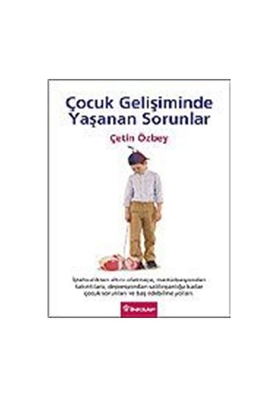 Çocuk Gelişiminde Yaşanan Sorunlar - Çetin Özbey - İnkılap Kitabevi