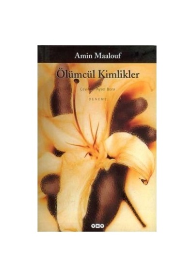 Amin'in Ölümcül Kimlikler İle İnsanın İçsel Yolculuğu