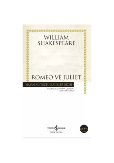 William'ın Romeo Ve Juliet Üzerine Duygusal Bir Yaklaşım
