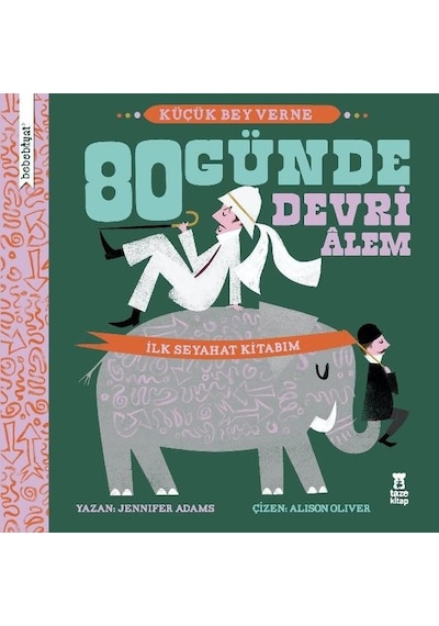80 Günde Devri Alem - İlk Seyahat Kitabım - Bebebiyat - Jennifer Adams - Taze Kitap