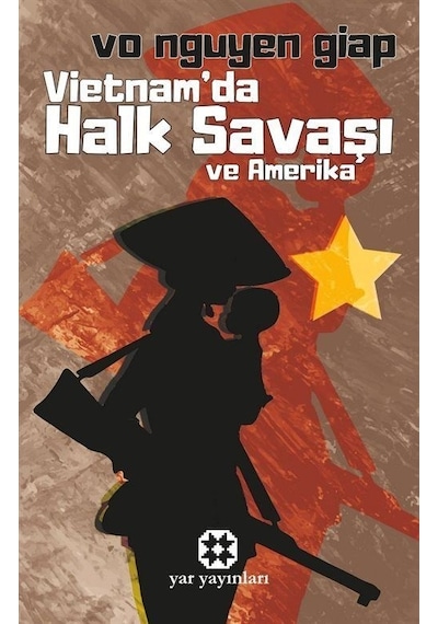 Vietnam'da Halk Savaşı ve Amerika - Vo Nguyen Giap - Yar Yayınları
