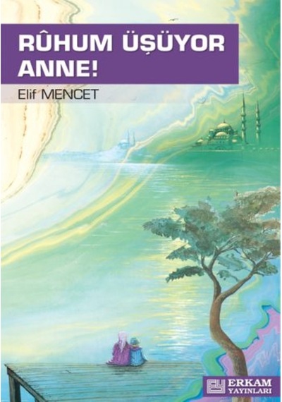 Ruhum Üşüyor Anne - Elif Mencet