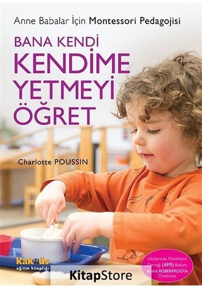 Bana Kendi Kendime Yetmeyi Öğret - Charlotte Poussin - Kaknüs Yayınları