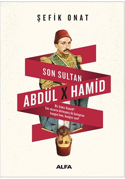 Son Sultan Abdülhamid - Şefik Onat - Alfa Yayıncılık