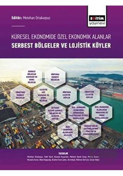 Küresel Ekonomide Özel Ekonomik Alanlar; Serbest Bölgeler ve Lojistik Köyler