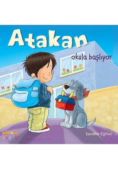 Atakan Okula Başlıyor - Sandrine Deredel Rogeon - Kaknüs Yayınları
