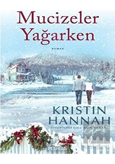 Mucizeler Yağarken - Kristin Hannah - Pegasus