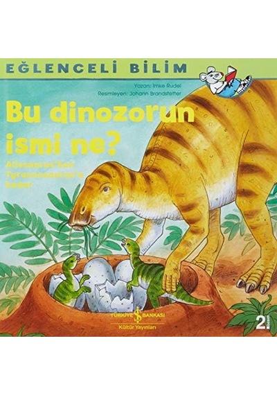 Eğlenceli Bilim - Bu Dinozorun İsmi Ne
