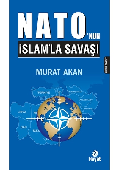 Nato'nun İslamla Savaşı - Murat Akan - Hayat Yayıncılık