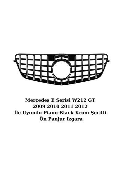 Mercedes E Serisi W212 GT 2009 2010 2011 2012 İle Uyumlu Piano Black Krom Şeritli Ön Panjur Izgara