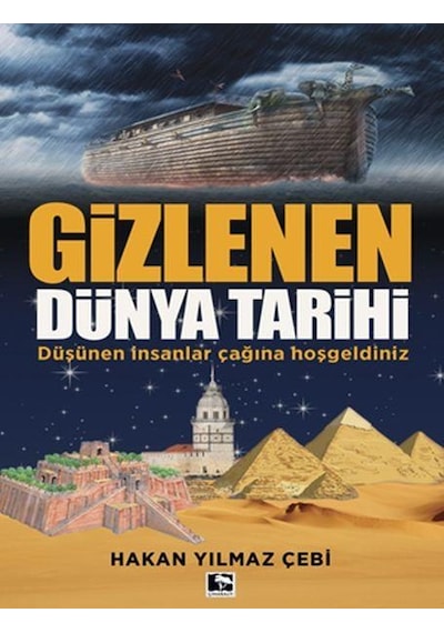 Gizlenen Dünya Tarihi - Hakan Yılmaz Çebi - Çınaraltı Yayınları