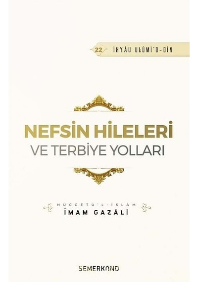 Nefsin Hileleri ve Terbiye Yolları  - İmam Gazali  - Semerkand Yayınları