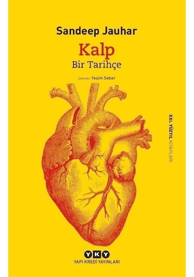 Kalp: Bir Tarihçe  - 21. Yüzyıl Kitapları  - Sandeep Jauhar  - Yapı Kredi Yayınları