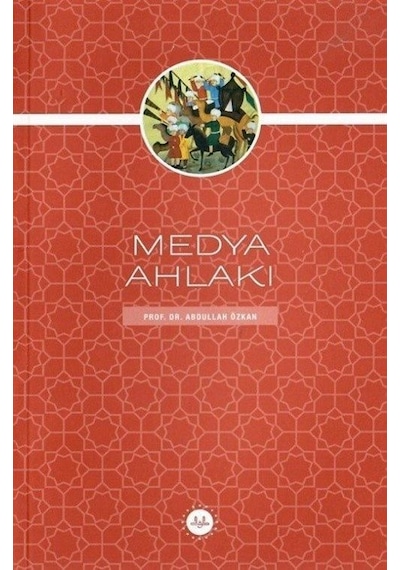 Medya Ahlakı  - Abdullah Özkan  - Diyanet İşleri Başkanlığı