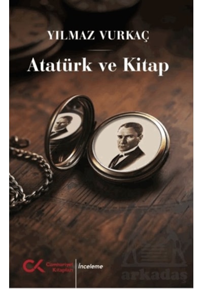 Atatürk Ve Kitap Cumhuriyet Kitapları