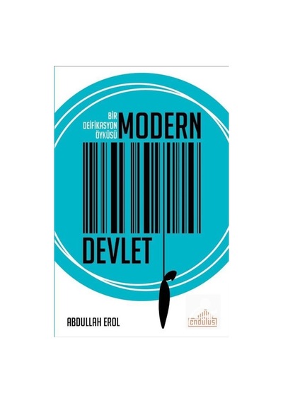 Bir Defikasyon Öyküsü Modern Devlet - Abdullah Erol - Endülüs