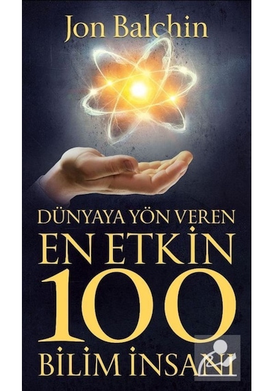 Dünyaya Yön Veren En Etkin 100 Bilim İnsanı - Jon Balchin - Güney Kitap