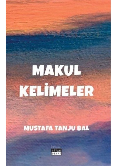 Makul Kelimeler / Mustafa Tanju Bal