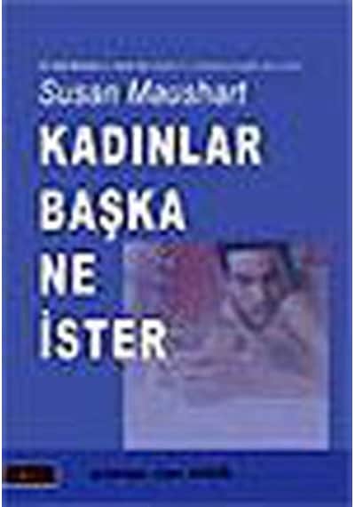 Kadınlar Başka Ne İster - Susan Maushart - Erko