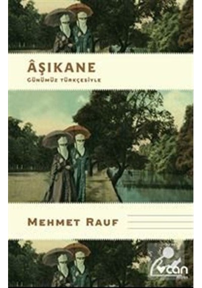 Aşıkane Günümüz Türkçesiyle - Mehmet Rauf