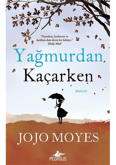 Yağmurdan Kaçarken - Jojo Moyes - Pegasus