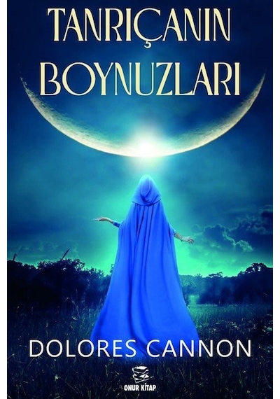 Tanrıçanın Boynuzları / Dolores Cannon