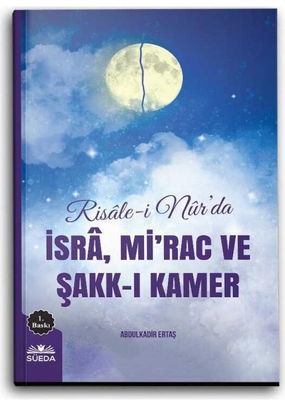 Risale-i Nur'da İsra, Mirac ve Şakk-ı Kamer