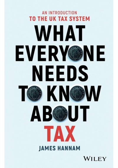 What Everyone Needs To Know About Tax: An Introduction To The Uk Tax System