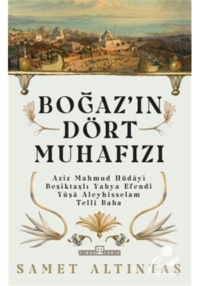 Boğazın Dört Muhafızı / Samet Altıntaş 9786050835328