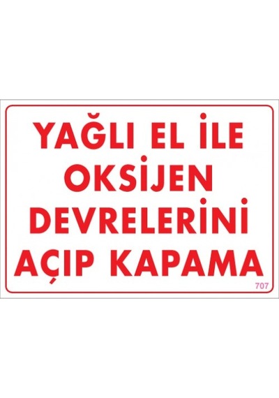 SÖNSAN UYARI LEVHALARI ''YAĞLI EL İLE OKSİJEN DEVRELERİNİ AÇIP KAPAMA'' PVC 25*35