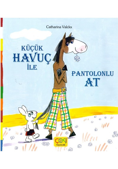 Küçük Havuç ile Pantolonlu At - Catharina Valckx - Çoki Yayıncılık