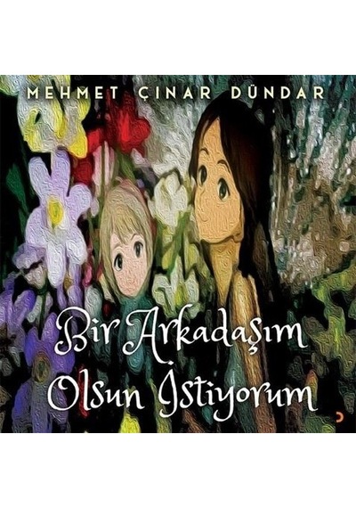 Bir Arkadaşım Olsun İstiyorum - Mehmet Çınar Dündar - Cinius