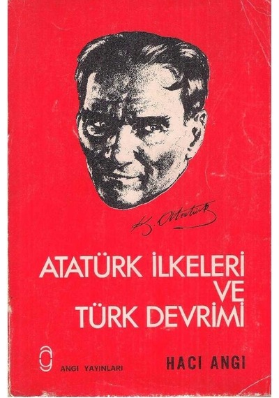 Atatürk İlkeleri Ve Türk Devrimi - Hacı Angı İmzalı 2.el