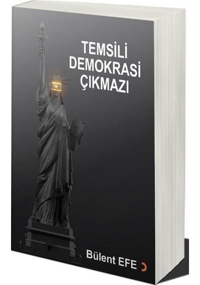 Temsili Demokrasi Çıkmazı / Bülent Efe