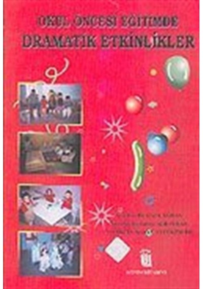 Okul Öncesi Eğitimde Dramatik Etkinlikler / Aysel Çağdaş