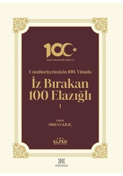 Cumhuriyetimizin 100.Yılında İz Bırakan 100 Elazığlı - 1- Hükümdar