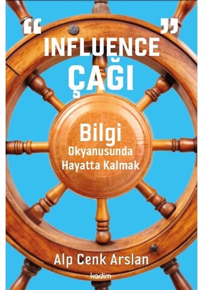 "ınfluence" Çağı & Bilgi Okyanusunda Hayatta Kalmak / Alp Cenk...