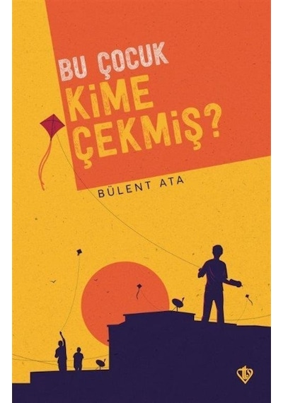 Bu Çocuk Kime Çekmiş? - Bülent Ata - Türkiye Diyanet Vakfı Yayınları