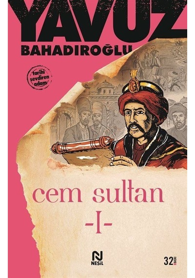 Cem Sultan 1.cilt / Yavuz Bahadıroğlu