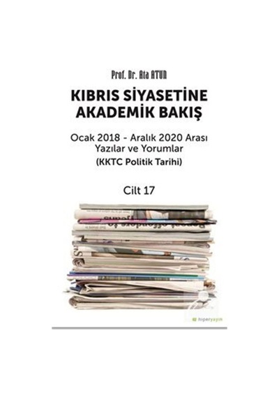 Kıbrıs Siyasetine Akademik Bakış - Cilt 17 - Ata Atun - Hiperlink