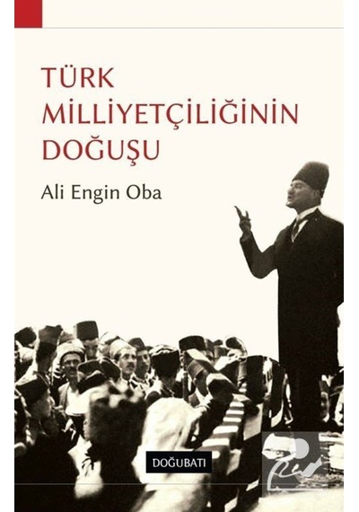 Türk Milliyetçiliğinin Doğuşu / Ali Engin Oba 9786052133873